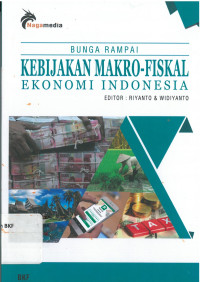 Bunga rampai kebijakan makro-fiskal ekonomi indonesia