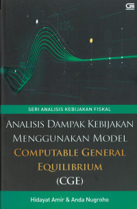 Analisis dampak kebijakan menggunakan model Computable General Equilibrium (CGE)