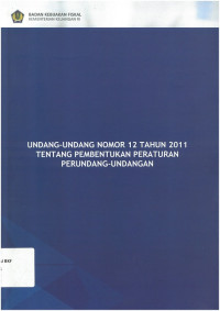Undang-unadang nomer 12 tahun 2011 tentang pembentukan peraturan perundang-undangan