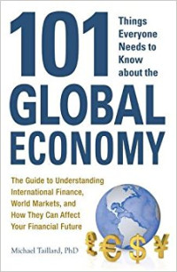 101 Things everyone needs to know about the global economy