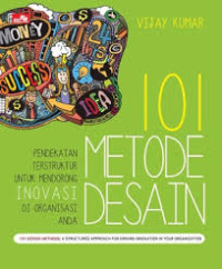 101 metode desain: pendekatan terstruktur untuk mendorong inovasi di organisasi anda