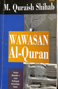 Wawasan Al-Quran : tafsir maudhu\'i atas pelbagai persoalan umat