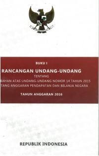 Rancangan undang-undang tentang perubahan atas undang-undang nomor 14 tahun 2015 tentang anggaran pendapatan dan belanja negara tahun anggaran 2016