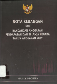 Nota keuangan dan rancangan anggaran pendapatan belanja negara tahun anggaran 2009