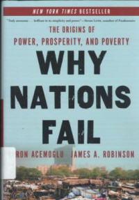 Why nations fail: the origins of power, prosperity, and poverty