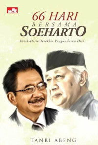 66 Hari bersama Soeharto: detik-detik terakhir pengunduran diri