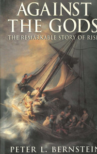 Against the gods: the remarkable story of risk