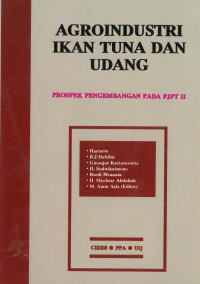 Agroindustri ikan tuna dan udang: prospek pengembangan pada PJPT II