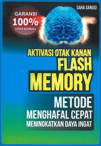 Aktivasi otak kanan flas memory: metode menghafal cepat meningkatkan daya ingat