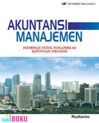 Akuntansi manajemen informasi untuk pengambilan keputusan strategis