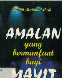 Amalan yang bermanfaat bagi mayat