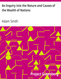 An Inquiry Into the Nature and Causes of the Wealth of Nations
