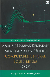 Analisis dampak kebijakan menggunakan model Computable General Equilibrium (CGE)