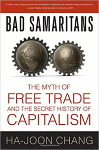 Bad samaritans: the myth of free trade and the secret history of capitalism