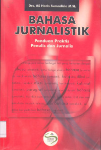 Bahasa jurnalistik: panduan praktis penulis dan jurnalis