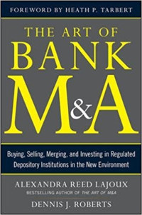 The art of bank m and a: buying, selling, merging, and investing in regulated depository institutions in the new environment