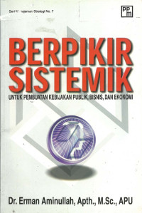Berpikir sistemik: untuk pembuatan kebijakan publik, bisnis, dan ekonomi