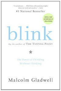 Blink: the power of thinking without thinking