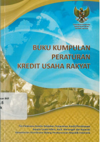 Buku kumpulan peraturan kredit usaha rakyat