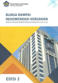 Bunga Rampai Rekomendasi Kebijakan: forum ekonom kementerian keuangan tahun 2018 Edisi 2