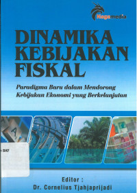 Dinamika kebijakan fiskal: paradigma baru dalam mendorong kebijakan ekonomi yang berkelanjutan