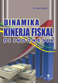 Dinamika kinerja fiskal di indonesia