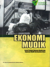 Ekonomi mudik:potret potensi ekonomi mudik dan gagasan mudik berdayakan desa