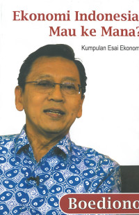 Ekonomi indonesia mau ke mana? kumpulan esai ekonomi