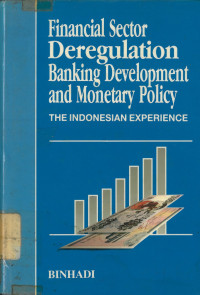 Financial sector deregulation banking development and monetary policy: the indonesian experience