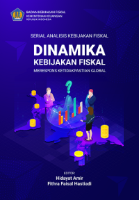 Dinamika Kebijakan Fiskal Merespon Ketidakpastian Global