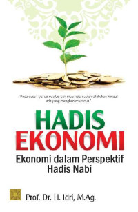 Hadis ekonomi: ekonomi dalam perspektif hadis nabi