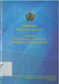 Himpunan peraturan dan surat: tentang pengelolaan keuangan badan layanan umum