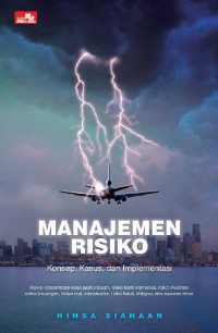 Manajemen risiko: konsep, kasus, dan implementasi