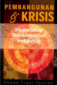 Pembangunan & Krisis: memetakan perekonomian Indonesia