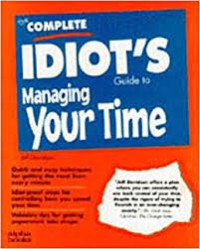 The complete idiot's guide to managing your time