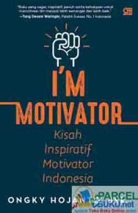 I'm motivator: kisah inspiratif motivator indonesia