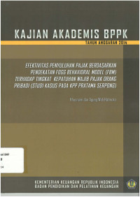 Kajian akademis BPPK tahun anggaran 2014: efektivitas penyuluhan pajak berdasarkan pendekatan fogg behavioral model terhadap tingkat kepatuhan wajib pajak orang pribadi studi kasus pada KPP pertama serpong