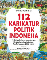 112 Karikatur politik indonesia: peristiwa terlucu, edan, konyol, hingga kejadian hebat dan tak terlupakan 1998-2011