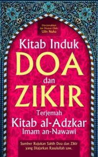 Kitab induk doa dan zikir terjemah kitab al-adzkar imam an-nawawi