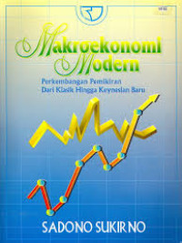 Makroekonomi modern: perkembangan pemikiran dari klasik hingga keynesian baru