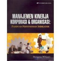 Manajemen kinerja korporasi & organisasi: panduan penyusunan indikator