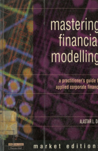 Mastering financial modelling: a practitioner's guide to applied corporate finance