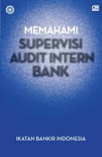 Memahami supervisi audit intern bank