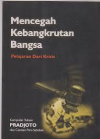 Mencegah kebangkrutan bangsa: pelajaran dari krisis