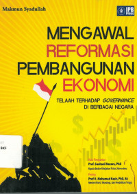 Mengawal reformasi pembangunan ekonomi: telaah terhadap governance diberbagai negara