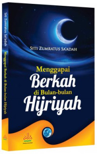 Menggapai berkah di bulan-bulan hijriyah