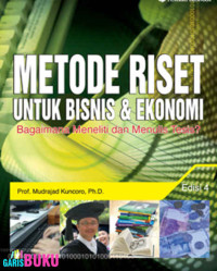 Metode riset untuk bisnis dan ekonomi: bagaimana meneliti dan menulis tesis