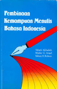 Pembinaan kemampuan menulis bahasa indonesia