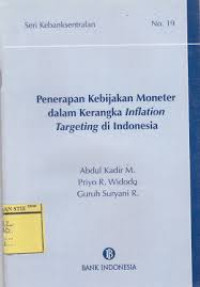 Penerapan kebijakan moneter dalam kerangka inflation targeting di Indonesia