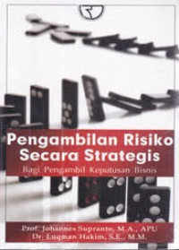 Pengambilan risiko secara strategis: bagi pengambil keputusan bisnis